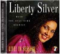 Live! In Session: Liberty Silver with the Bill King Quartet