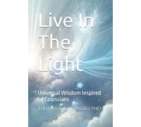 Live In The Light: Universal Wisdom Inspired by Colossians