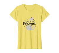 Live in The Meowment Jeu de Mots pour Amoureux des Chats T-Shirt, Femme, Citron, XS
