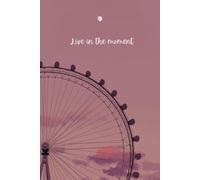 Live in the moment: Daily journal notebook 2026 journal Goal setting Great gift for birthdays, holidays, or self-care