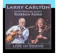 Live In Tokyo by Robben Ford Larry Carlton