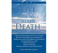 Live In Total Peace After Death