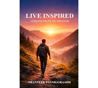 Live Inspired: Lessons from my Mentor