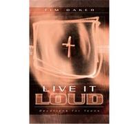 Live It Loud Tim Baker (Auteur)