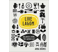 Live Lagom: Balanced Living, The Swedish Way