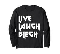 Live Laugh Blegh Heavy Metal Manche Longue