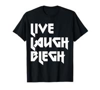 Live Laugh Blegh Heavy Metal T-Shirt
