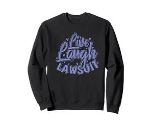 Live Laugh Lawsuit Avocat Profession Avocat Sweatshirt