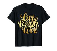 Live Laugh Love Tee Shirts, Inspiration Cool Quotes Graphic T-Shirt Graphique avec Valeur