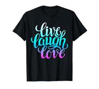 Live Laugh Love Tee Shirts, Inspiration Cool Quotes Graphic T-Shirt Graphique avec Valeur