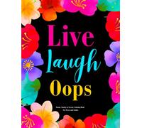 Live, Laugh, Oops: Funny, Snarky & Sweary Coloring Book: 50 Hilarious Designs for Teens and Adults to Stress Relief, Relaxation, and Self-Care to Calm the Mind and Unwind