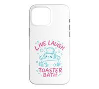 Live Laugh Toaster Bath Sarcastique Unhinged Meme Dark Humour Coque pour iPhone 16 Pro Max