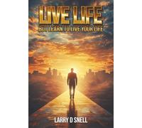 Live Life: But Learn To Live Your Life