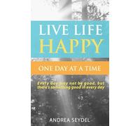 Live Life Happy One Day At A Time