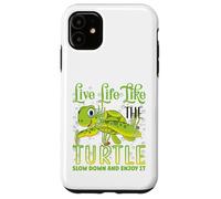 Live Life Like The Turtle Slow Down and Enjoy It | Tortue Coque pour iPhone 11