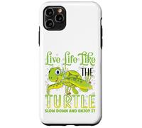 Live Life Like The Turtle Slow Down and Enjoy It | Tortue Coque pour iPhone 11 Pro Max