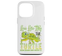 Live Life Like The Turtle Slow Down and Enjoy It | Tortue Coque pour iPhone 13 Pro