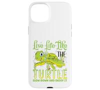 Live Life Like The Turtle Slow Down and Enjoy It | Tortue Coque pour iPhone 15 Plus