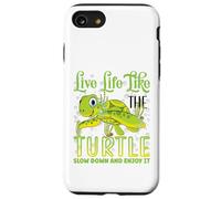 Live Life Like The Turtle Slow Down and Enjoy It | Tortue Coque pour iPhone SE (2020) / 7/8