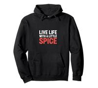Live Life With A Little Spice Chef Culinary Passion -------- Sweat à Capuche