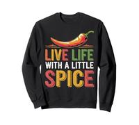 Live Life with A Little Spice Chef Passion Culinaire Sweatshirt