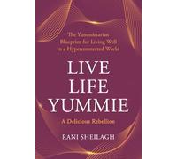 LIVE LIFE YUMMIE: A Delicious Rebellion