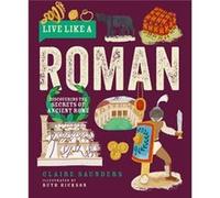 Live Like a Roman by Claire Saunders Claire Saunders (Auteur)