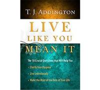 Live Like You Mean It Tim Addington (Auteur)
