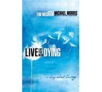 Live Like You Were Dying by Michael Morris Michael Morris (Auteur)