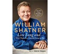 Live Long And . . . by David AUTHOR FisherWilliam Shatner David AUTHOR FisherWilliam Shatner (Auteur)