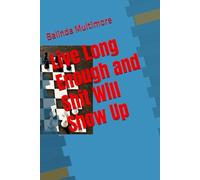 Live Long Enough and Shit Will Show Up