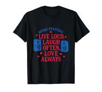 Live Loud Laugh Often Love Always Music Festival Art T-Shirt