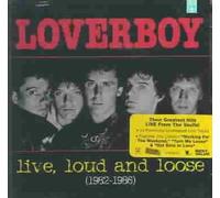 live, loud & loose by Loverboy [Audio CD] NEUF