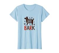 Live Love Bark : Adorable Amoureux des Chiens T-Shirt, Femme, Bleu Céleste, XS