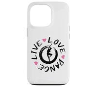 Live Love Dance Girls Teens Women Dancers Dancers Coque pour iPhone 13 Pro