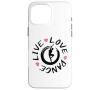 Live Love Dance Girls Teens Women Dancers Dancers Coque pour iPhone 16 Pro Max