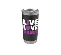 Live Love Dance I Love Dance Dancing Dancer Anniversaire Gobelet isotherme en acier inoxydable double paroi