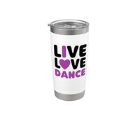 Live Love Dance I Love Dance Dancing Dancer Anniversaire Gobelet isotherme en acier inoxydable double paroi