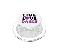 Live Love Dance I Love Dance Dancing Dancer Anniversaire PopSockets PopGrip pour MagSafe