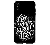 Live More Scroll Less Coque pour iPhone XS Max