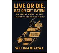 Live or Die. Eat Or Get Eaten: The Brutal Reality Of Life