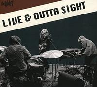 Live & Outta Sight