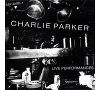 Live Performances by Charlie Parker