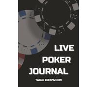 Live Poker Journal: Table Companion for Quick Notes, Structured Real-Time Records, Notebook for Cash and Tournament Game Tracking