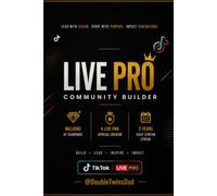 LIVE PRO Community Builder: How to Build, Grow & Lead a Powerful TikTok LIVE Community