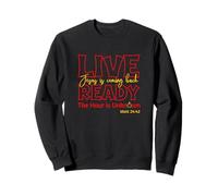 Live Ready : Jésus revient (Matthieu 24) Sweatshirt