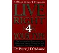 Live Right 4 Your Type Catherine Whitney, Peter J. D'Adamo (Auteur)