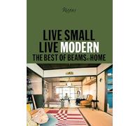 Live Small/Live Modern : Le meilleur de Beams à la maison