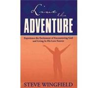 Live the Adventure by Steve Wingfield Steve Wingfield (Auteur)
