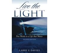 Live The Light: Five Weeks To A Life That Shines - 2nd Edition